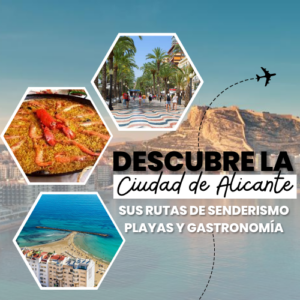 Descubre la Ciudad de Alicante, sus playas, gastronomía y sus rutas